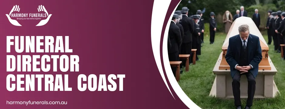 Funeral director Central Coast