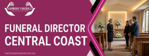 Funeral director Central Coast