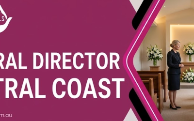 Finding Comfort Through Compassion: Choosing the Right Funeral Director Central Coast for Your Family